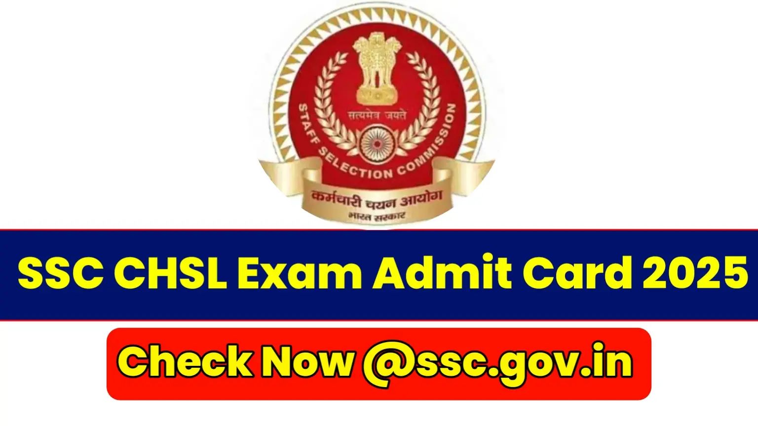 SSC CHSL Exam Admit Card 2025